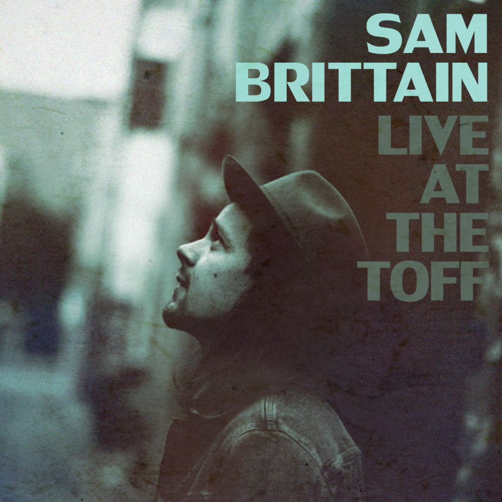 Live at The Toff | Sam Brittain Music | Official Website